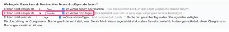 Festlegen, wie lange Buchungen vor dem Termin gemacht werden dürfen.